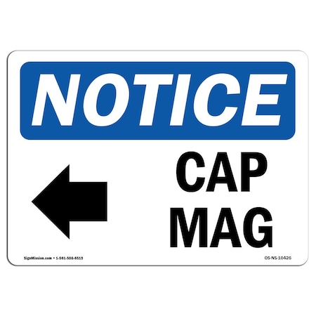 Signmission OSHA Notice Sign, 10" Height, Rigid Plastic, Cap Mag (Left Arrow) Sign With Symbol, Landscape OS-NS-P-1014-L-10426